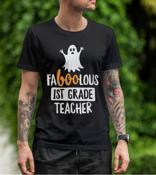 Faboolous 1st Grade Teacher Ghost Halloween T-Shirt