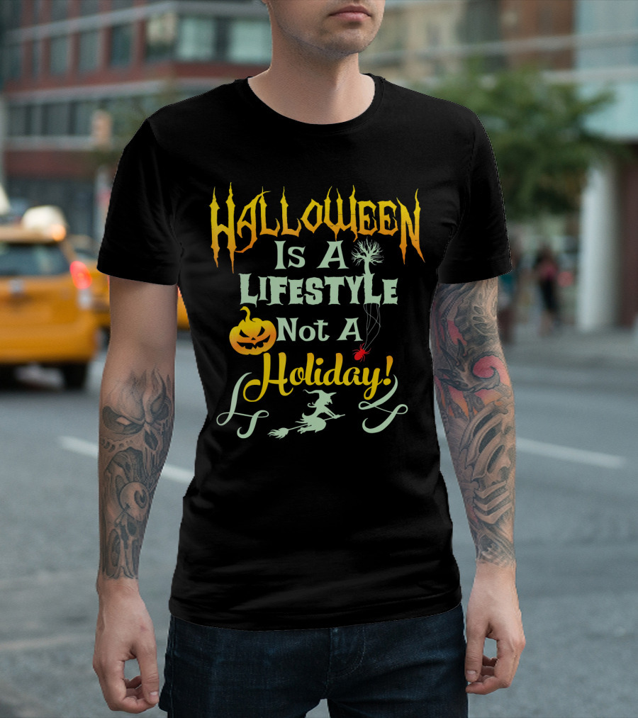 Halloween Is A LifeStyle Not A Holiday Pumpkin Witch Spider Balloon T-Shirt