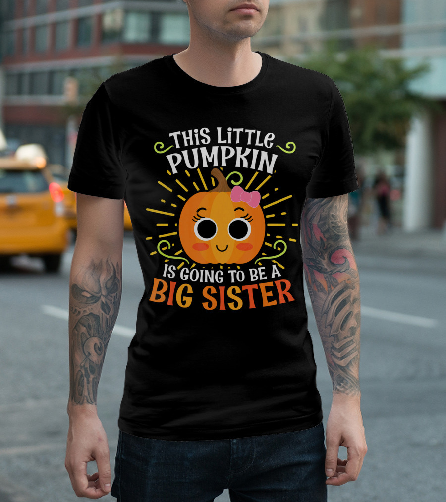 This Little Pumpkin Is Going to Be a Big Sister Cute Halloween T-Shirt