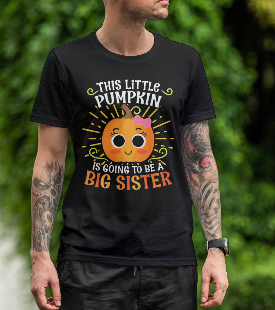 This Little Pumpkin Is Going To Be A Big Sister Cute Halloween T-Shirt