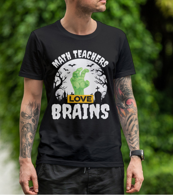Math Teachers Love Brains Halloween Zombies Tombstones Bats T-Shirt