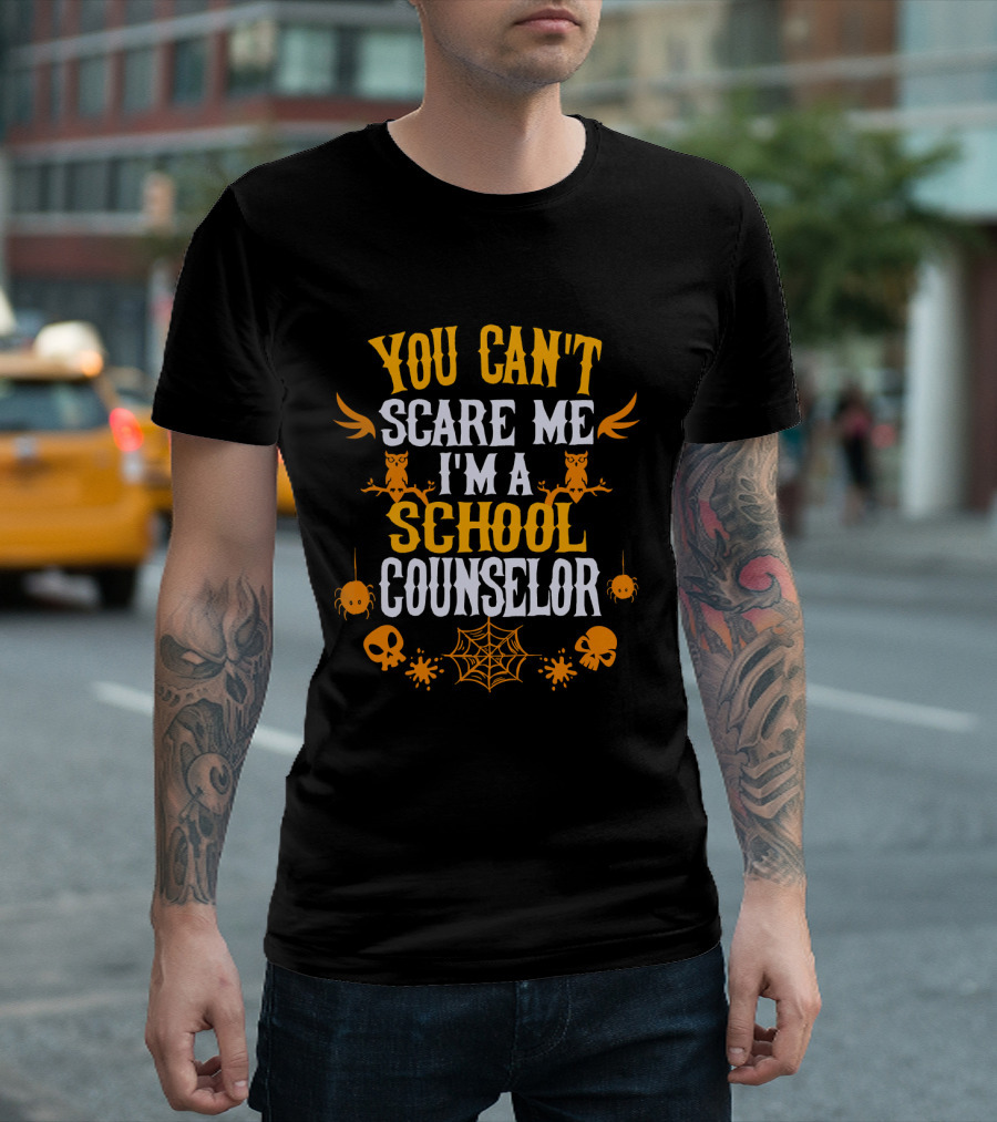 You Can't Scare Me I'm a School Counselor Halloween Owls Spiders Skulls Webs T-Shirt
