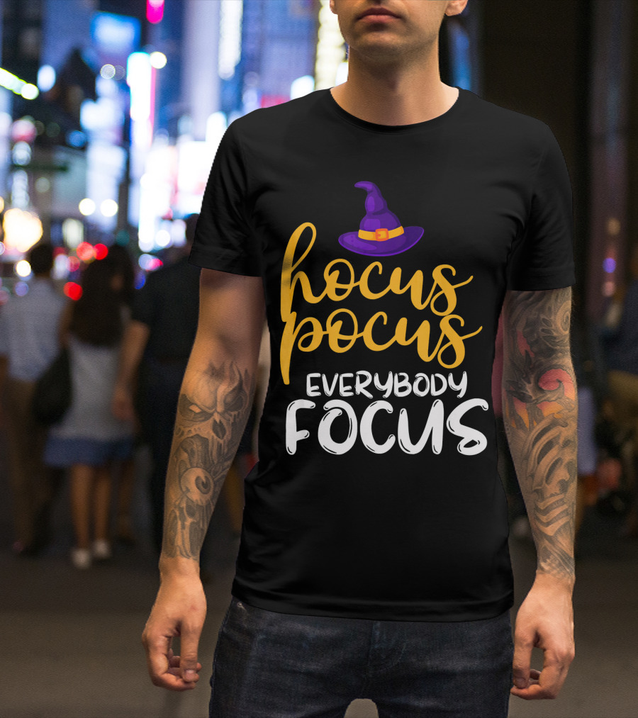 Hocus Pocus Everybody Focus Magic Teacher Humor T-Shirt