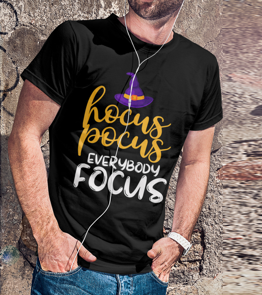 Hocus Pocus Everybody Focus Magic Teacher Humor T-Shirt