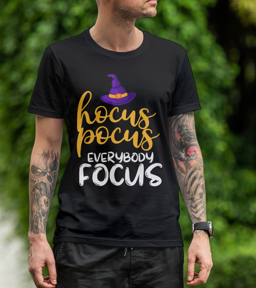 Hocus Pocus Everybody Focus Magic Teacher Humor T-Shirt