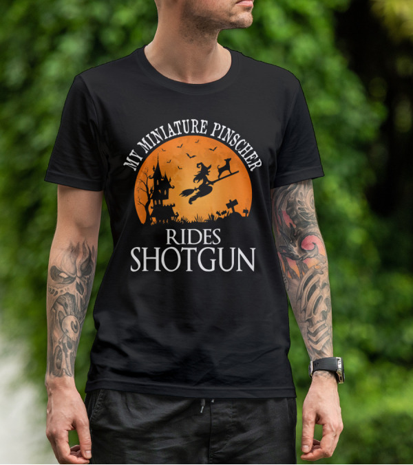 Halloween Witch And My Miniature Pinscher Rides Shotgun T-Shirt