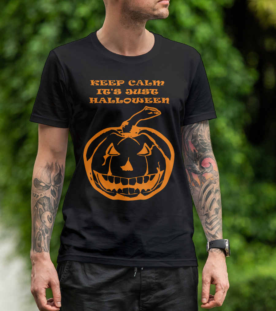 Keep Calm It's Just Halloween Pumpkin T-Shirt