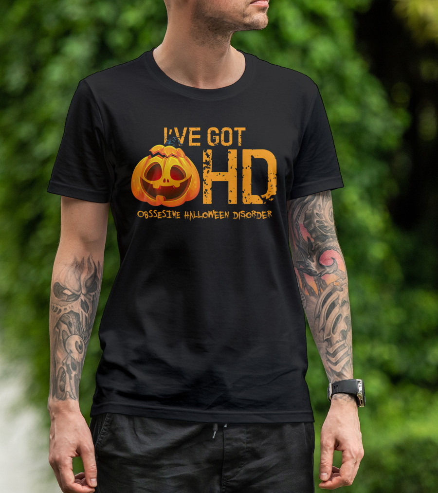 I've Got HD Obsessive Halloween Disorder Pumpkin T-Shirt