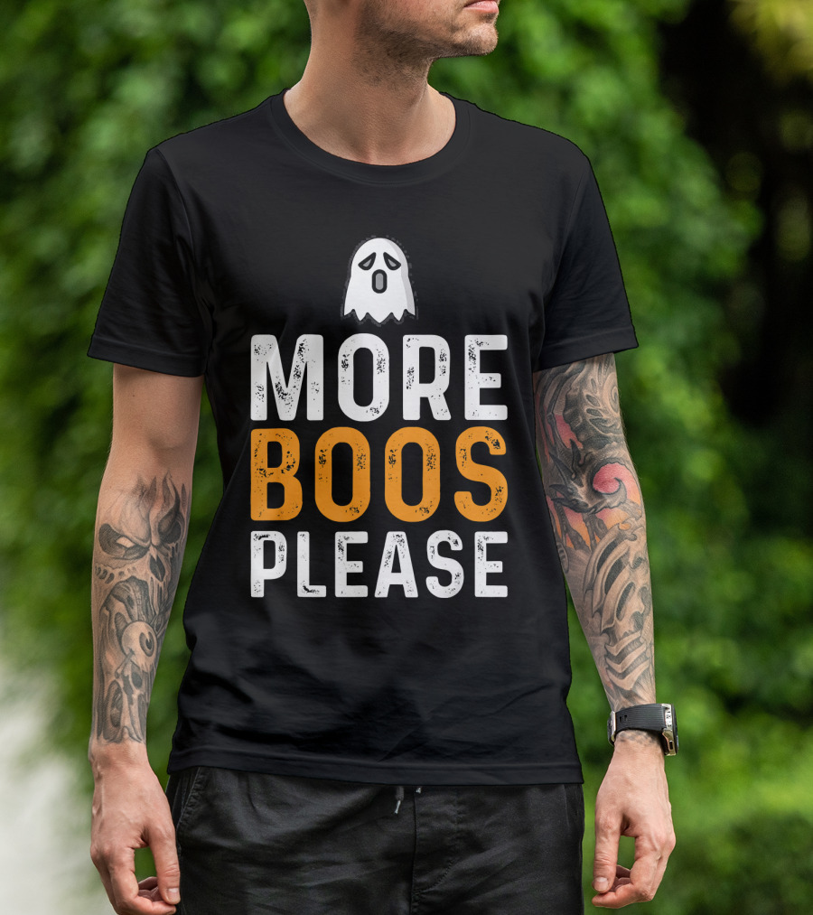 MORE BOOS PLEASE Ghost Halloween Fun T-Shirt