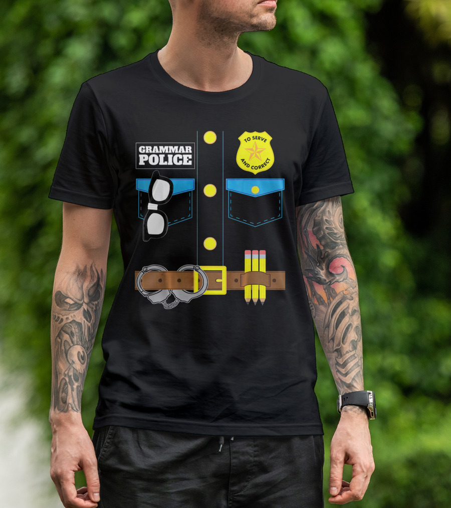 Grammar Police To Serve And Correct Badge And Belt With Handcuffs And Pencils T-Shirt