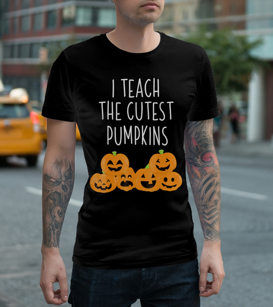 I Teach the Cutest Pumpkins Teachers Halloween T-Shirt