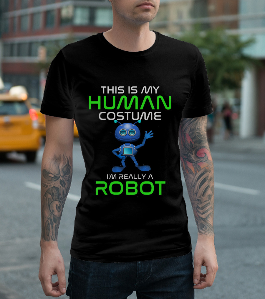 This Is My Human Costume I'm Really A Robot T-Shirt