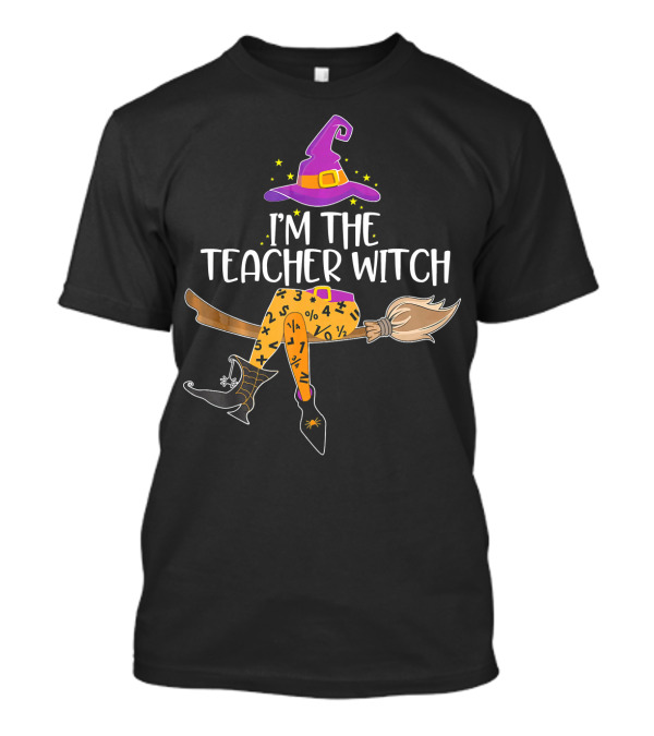 I'm The Teacher Witch Halloween Math Broomstick Costume T-Shirt