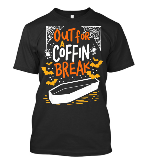 Out For A Coffin Break With Webs Spiders And Bats T-Shirt
