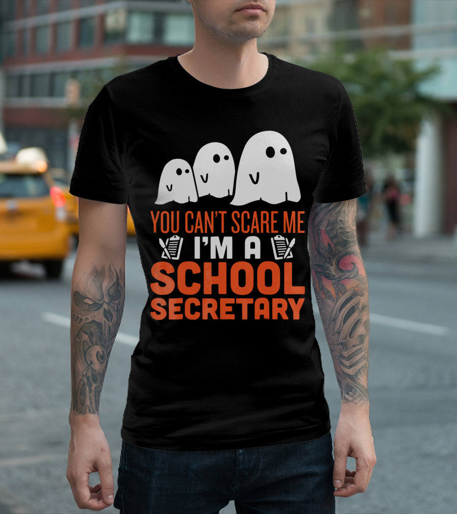 You Can't Scare Me I'm A School Secretary Ghosts T-Shirt