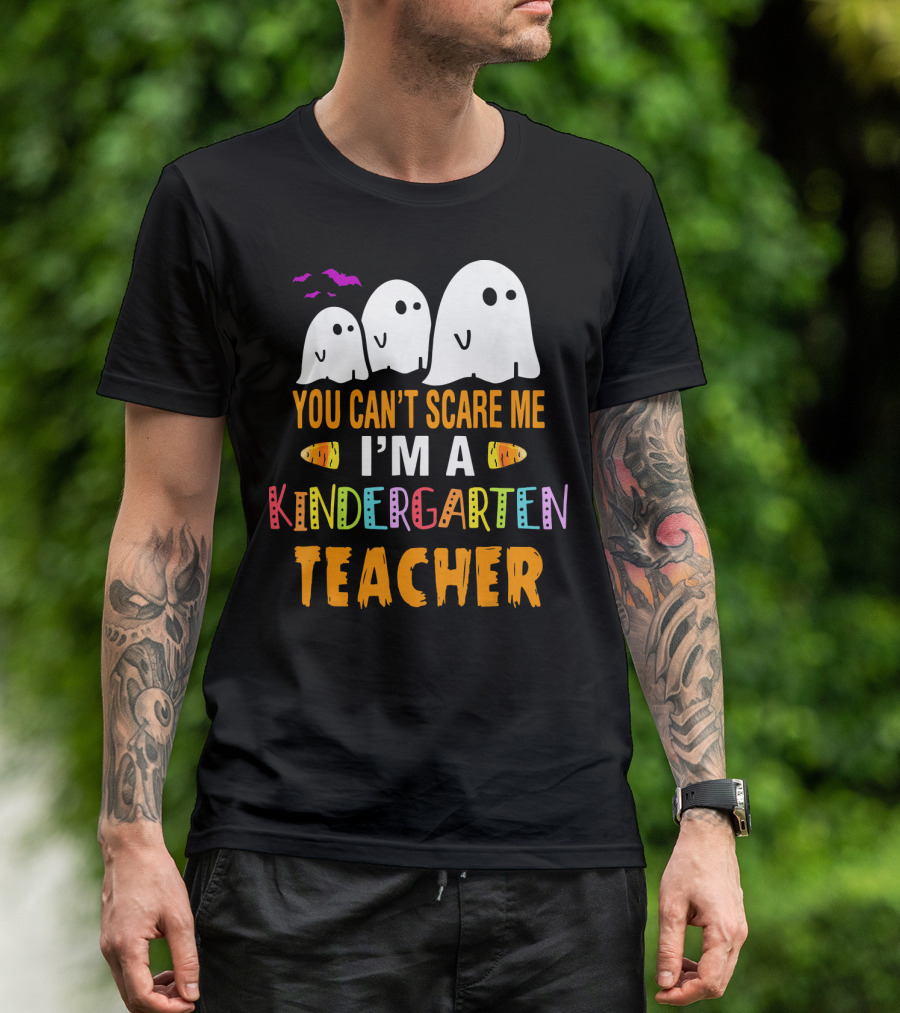You Can't Scare Me I'm A Kindergarten Teacher Ghosts Halloween Bats T-Shirt