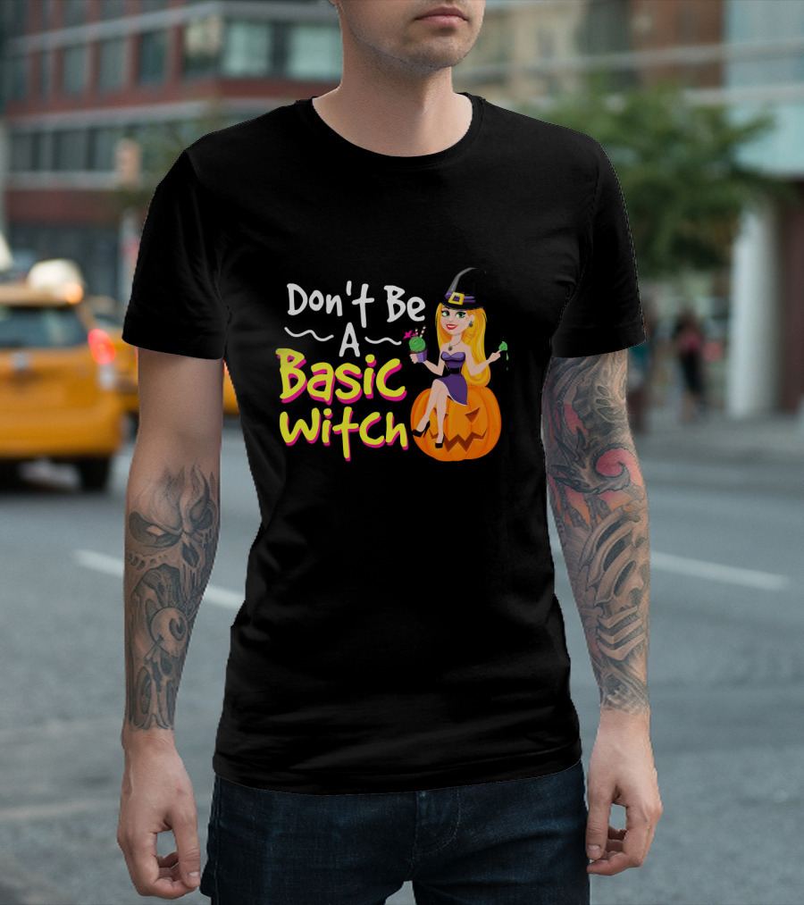 Don't Be A Basic Witch Pumpkin Drink Halloween T-Shirt
