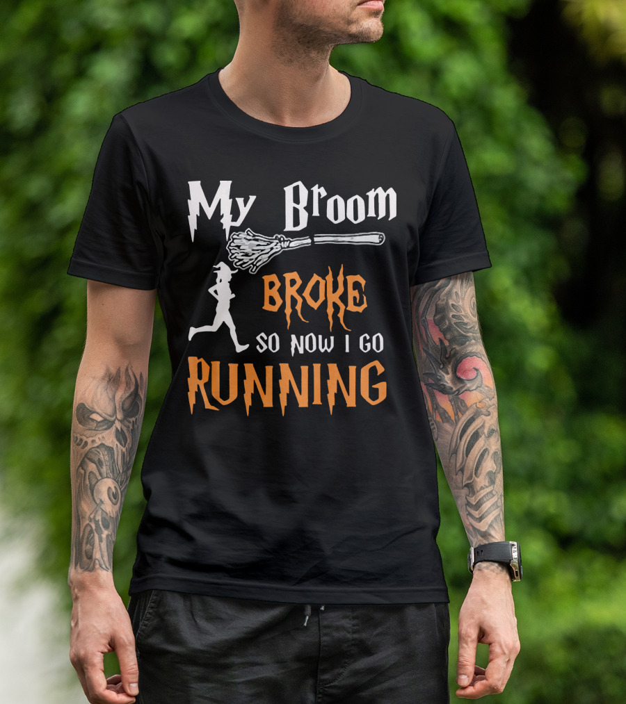 My Broom Broke So Now I Go Running Silhouette Witch Font T-Shirt