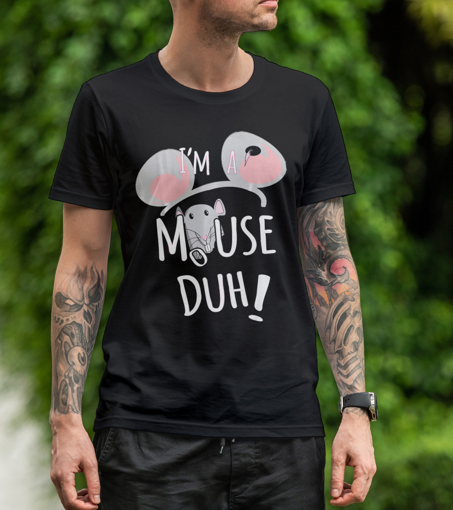 I'm A Mouse Duh Funny Costume Ears And Nose T-Shirt