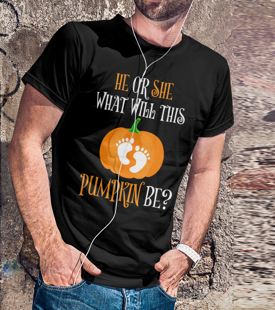 He Or She What Will This Pumpkin Be Gender Reveal Pregnancy T-Shirt