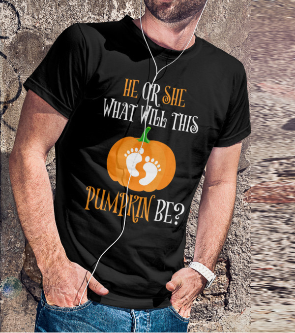 He Or She What Will This Pumpkin Be Gender Reveal Pregnancy T-Shirt