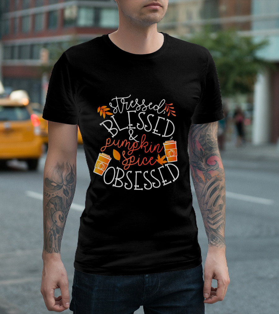 Stressed Blessed and Pumpkin Spice Obsessed T-Shirt