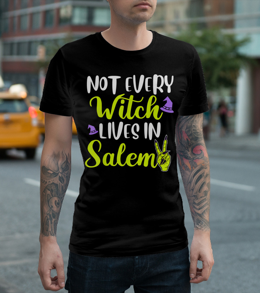 Not Every Witch Lives In Salem Hand With Hat And Peace Sign T-Shirt