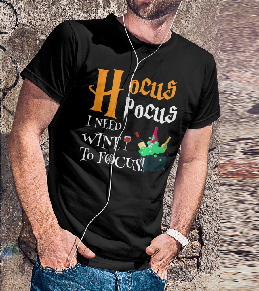 Hocus Pocus I Need Wine To Focus Cauldron And Bottles T-Shirt