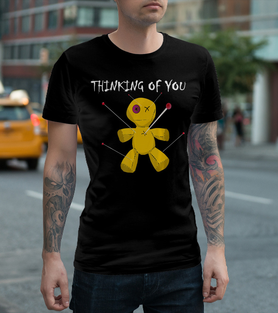 Thinking Of You Funny Voodoo Doll Really Scary Creepy T-Shirt