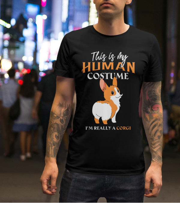 This Is My Human Costume I'm Really A Corgi T-Shirt