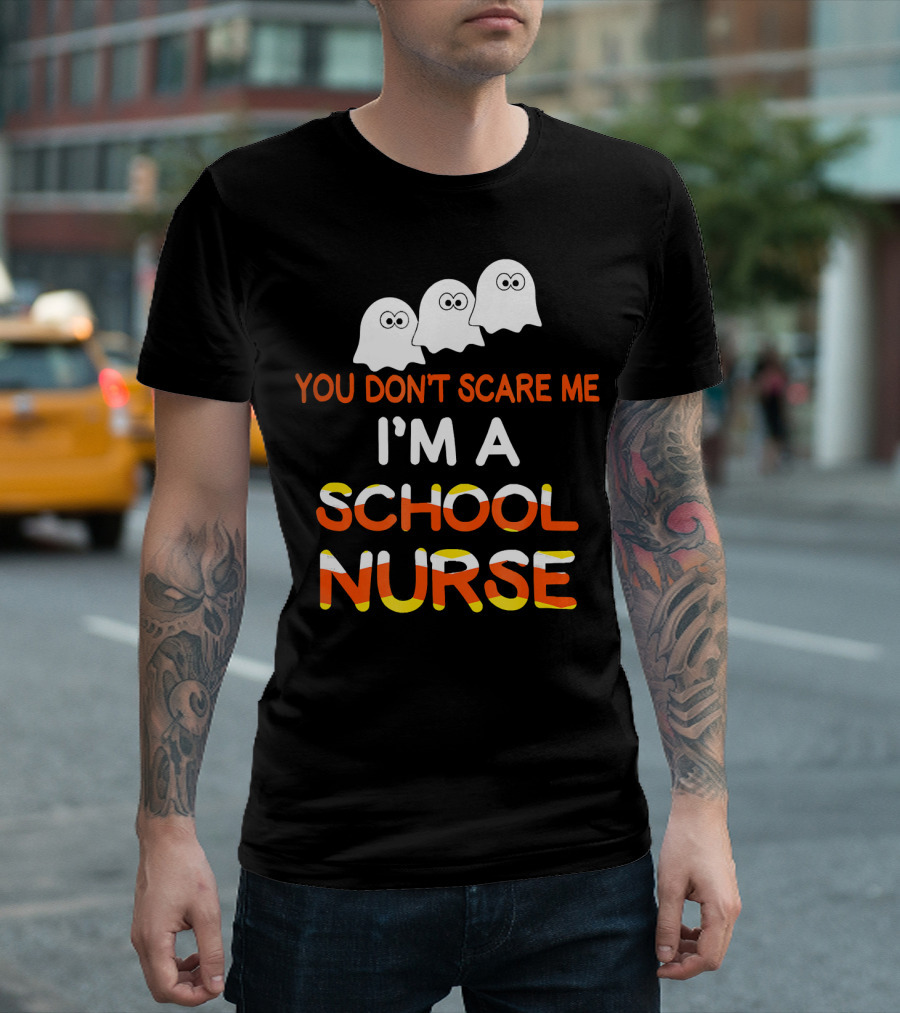 You Don't Scare Me I'm a School Nurse Halloween Ghosts T-Shirt