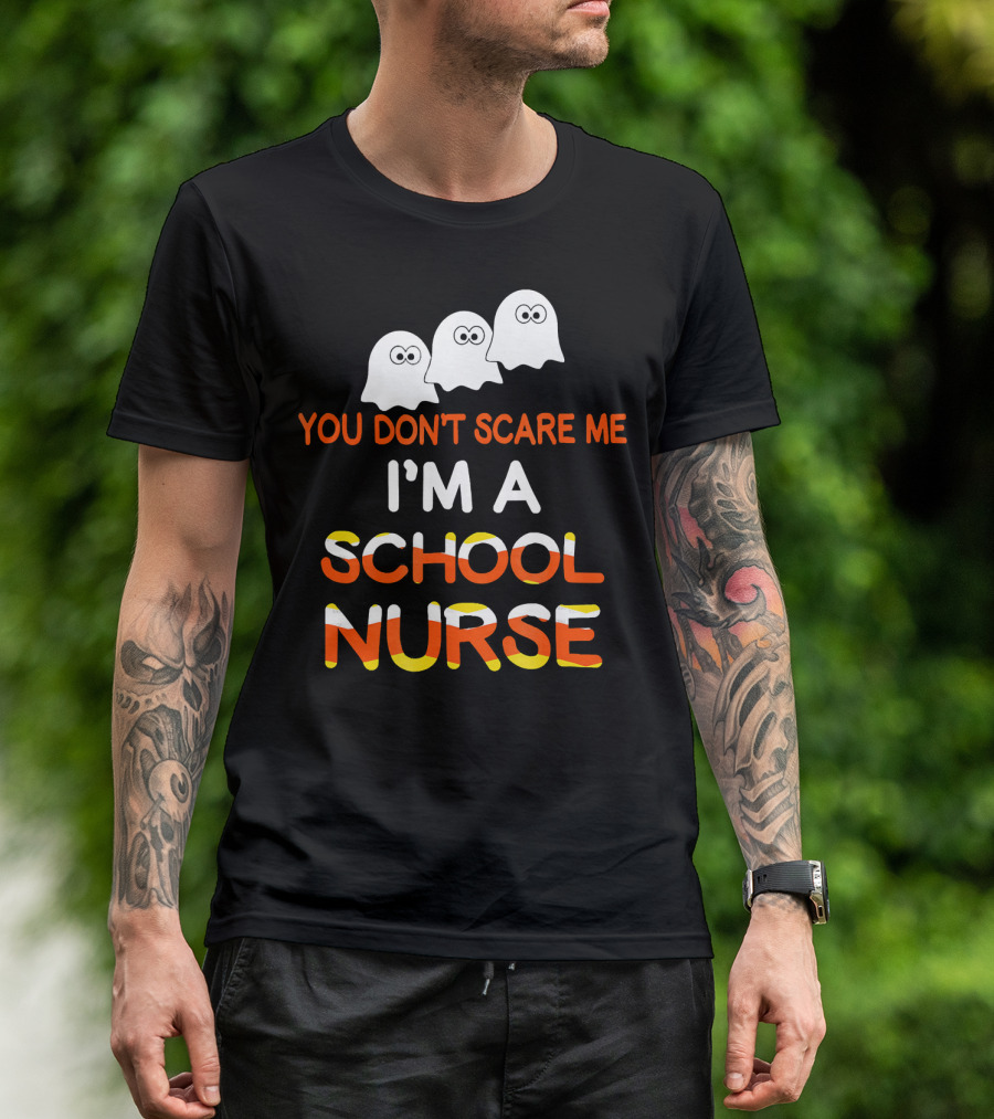 You Don't Scare Me I'm A School Nurse Halloween Ghosts T-Shirt