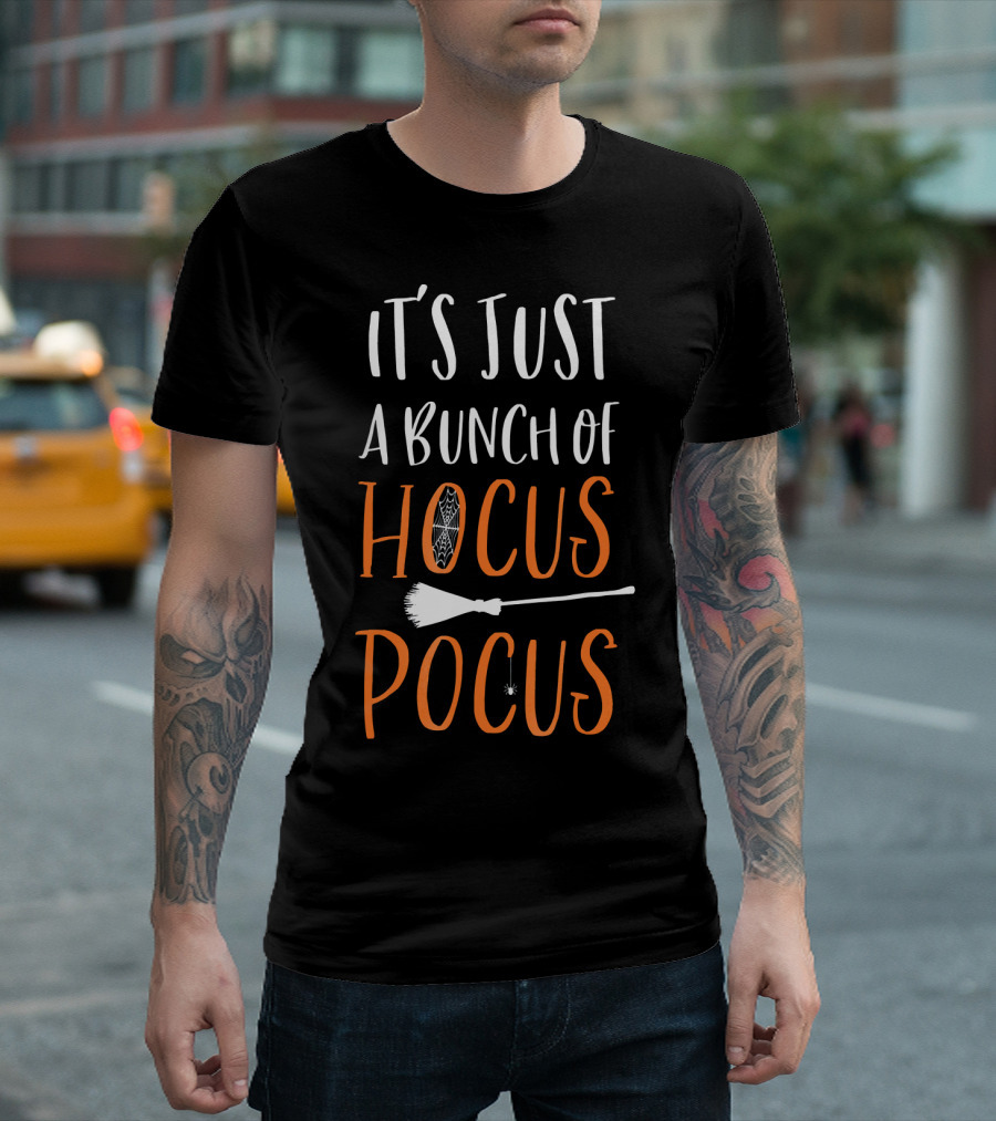 It's Just A Bunch Of Hocus Pocus With Broom And Spider Elements T-Shirt