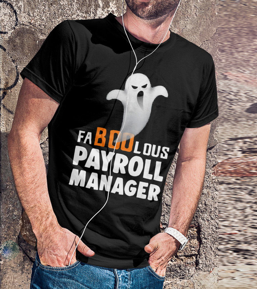 Halloween Faboolous Payroll Manager Ghost T-Shirt