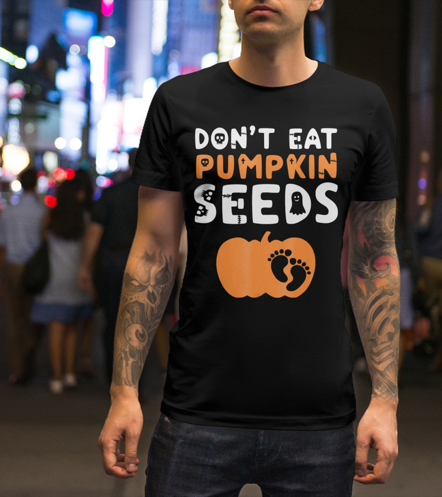 DON'T EAT PUMPKIN SEEDS HALLOWEEN BABY FOOTPRINTS T-Shirt