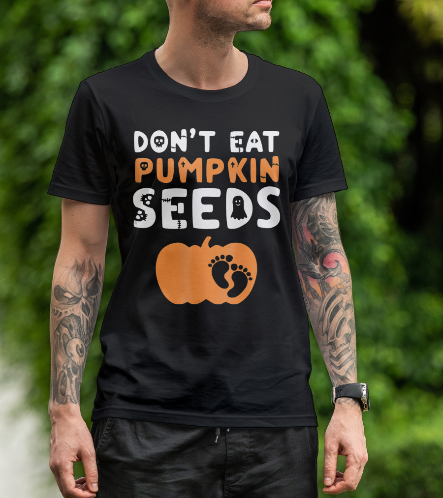 DON'T EAT PUMPKIN SEEDS HALLOWEEN BABY FOOTPRINTS T-Shirt