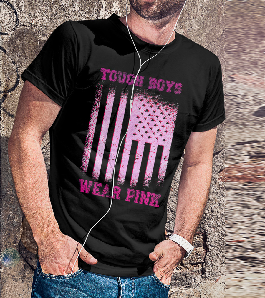 Tough Boys Wear Pink Breast Cancer Flag T-Shirt