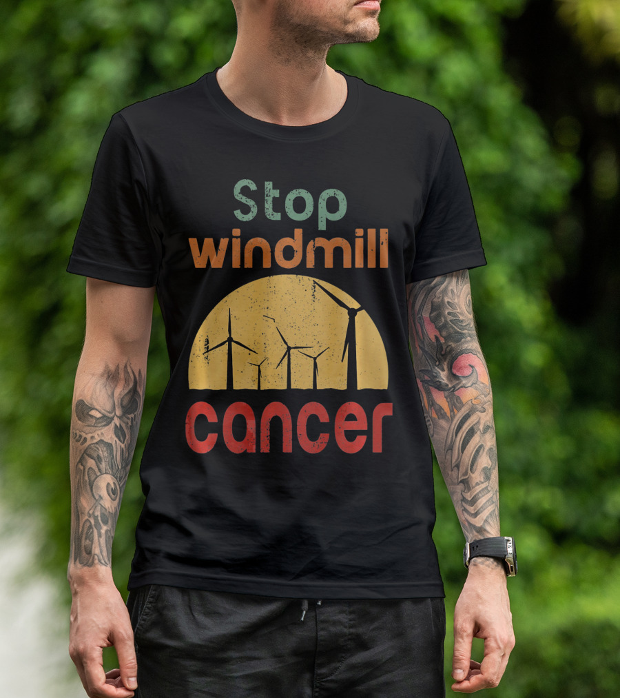 Stop Windmill Cancer Awareness Donald Renewable Energy T-Shirt