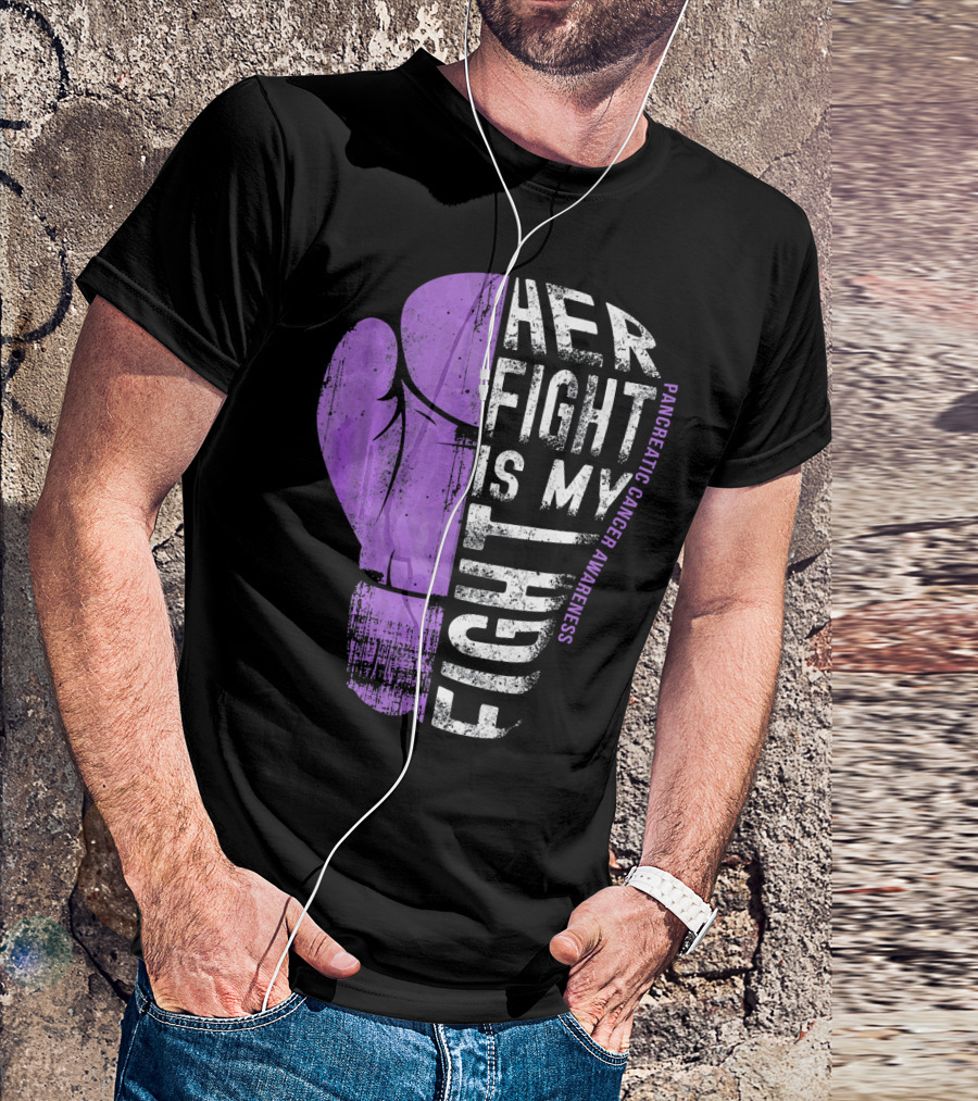 Her Fight Is My Fight Pancreatic Cancer Awareness T-Shirt