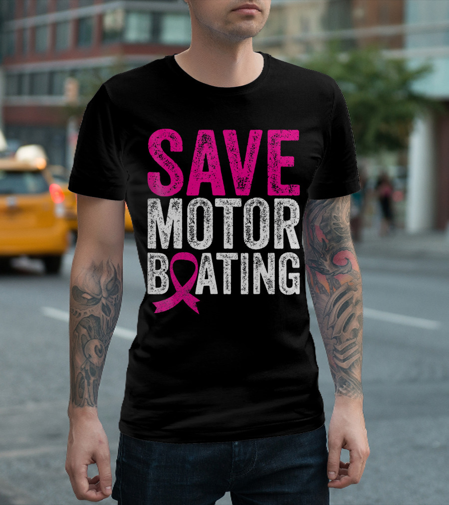 Save Motorboating Breast Cancer Awareness T-Shirt