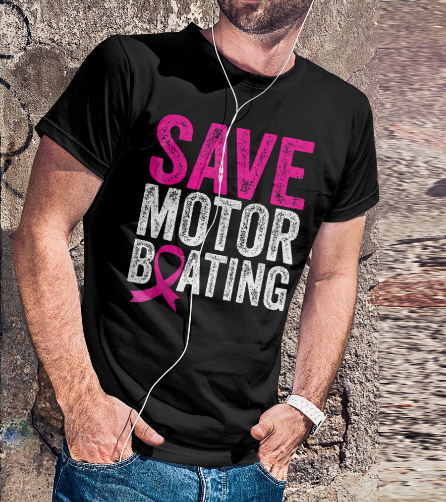 Save Motorboating Breast Cancer Awareness T-Shirt