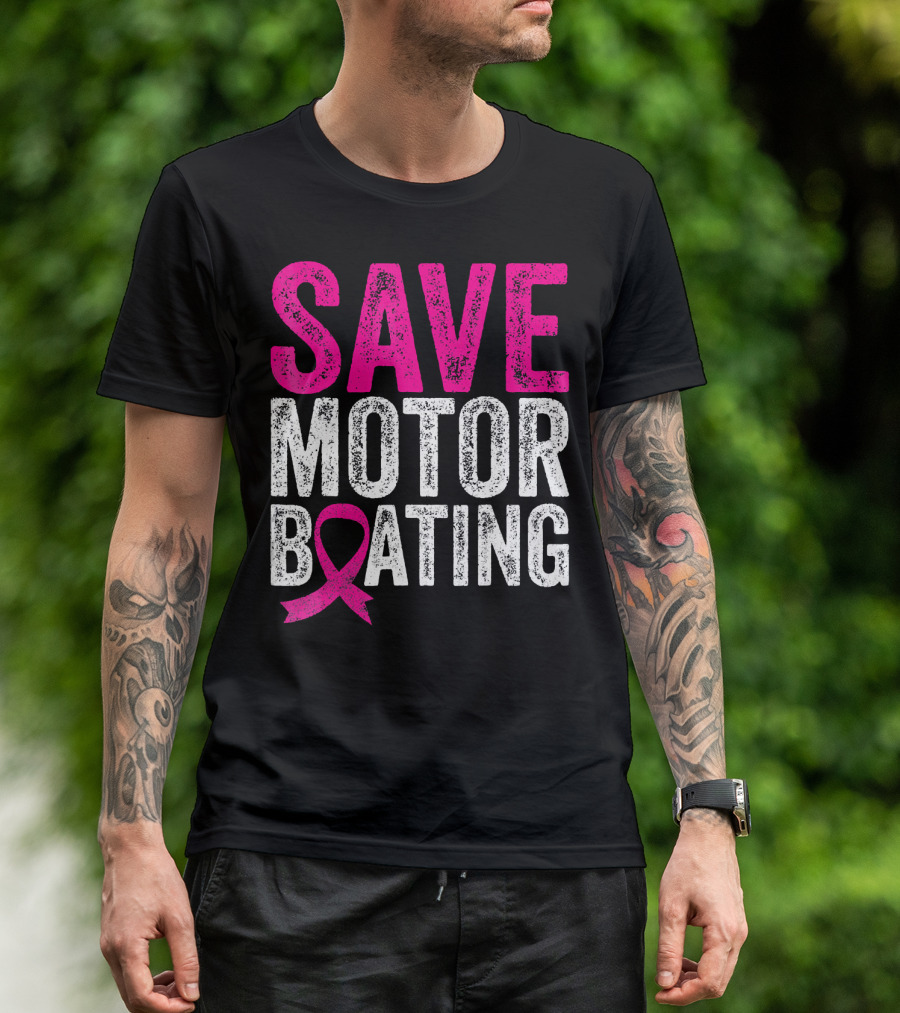 Save Motorboating Breast Cancer Awareness T-Shirt