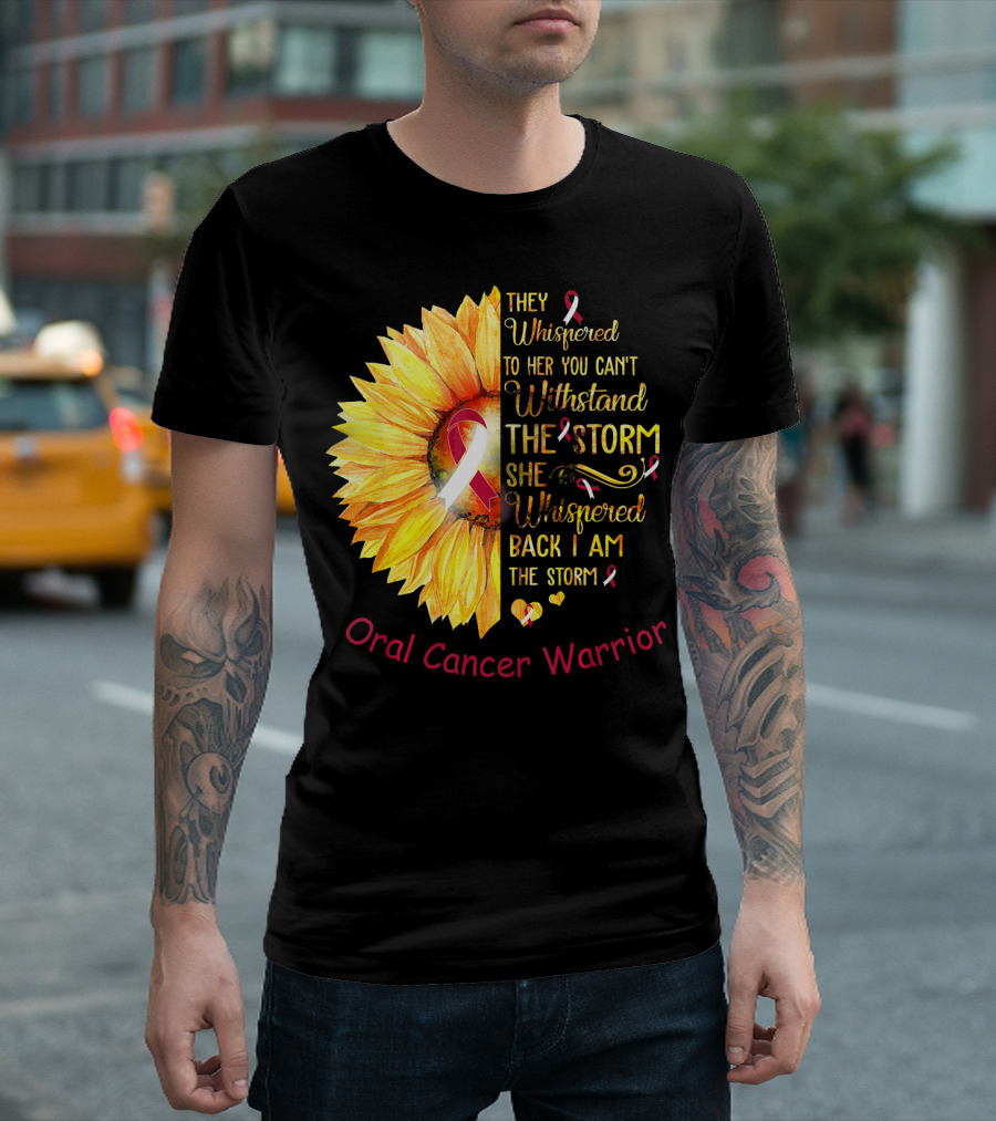 They Whispered to Her You Can't Withstand the Storm She Whispered Back I Am the Storm Oral Cancer Warrior T-Shirt