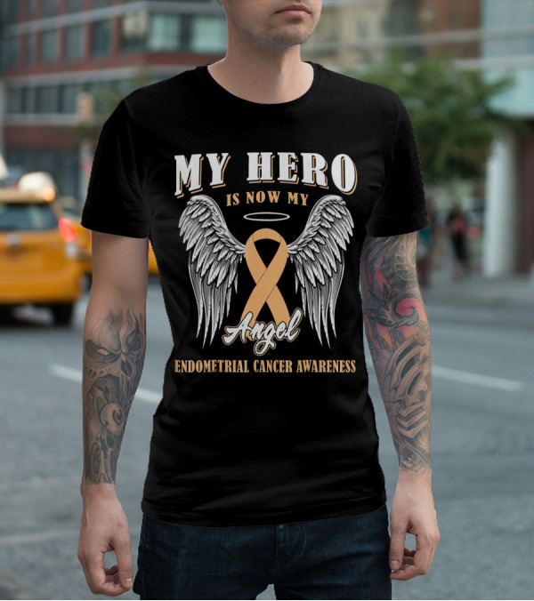 My Hero Is Now My Angel Endometrial Cancer Awareness T-Shirt