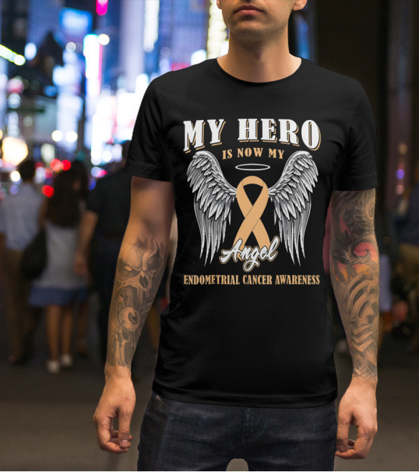 My Hero Is Now My Angel Endometrial Cancer Awareness T-Shirt