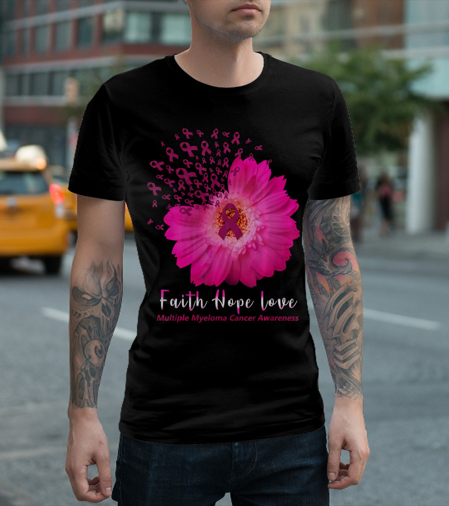 Faith Hope Love Multiple Myeloma Cancer Awareness Pink Ribbon Flower T-Shirt