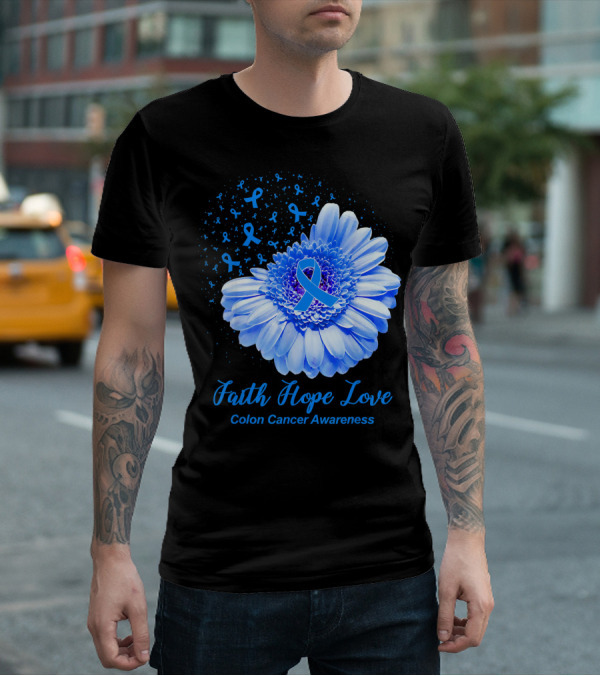 Faith Hope Love Colon Cancer Awareness Blue Ribbon Flower T-Shirt