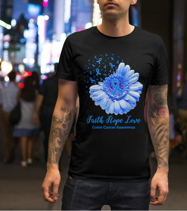 Faith Hope Love Colon Cancer Awareness Blue Ribbon Flower T-Shirt