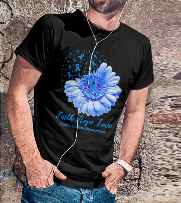 Faith Hope Love Colon Cancer Awareness Blue Ribbon Flower T-Shirt