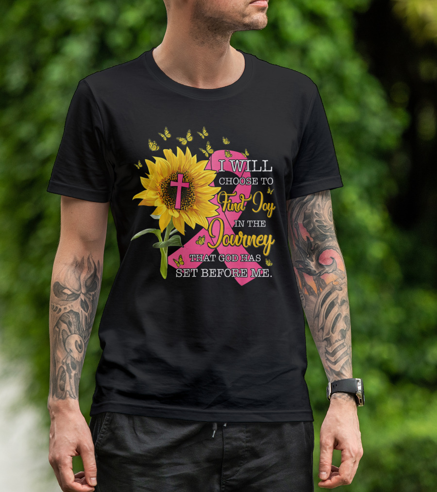 I Will Choose To Find Joy In The Journey Sunflower Christian Cross Breast Cancer Awareness T-Shirt